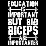 Education is Important But Big Biceps are IMPORTANTER - Gym Printed T-Shirt/Vest