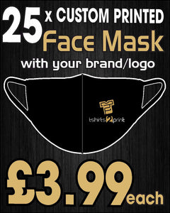 25 x Facemasks with CUSTOM PRINTED LOGO