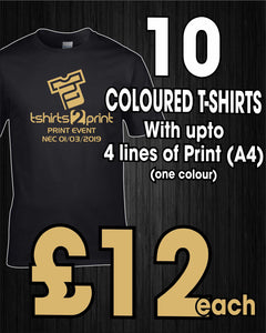 10 x COLOURED T-Shirts with ONE colour PRINT one side
